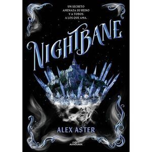 Nightbane (Spanish Edition) -- Alex Aster